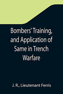 Bombers' Training, And Application Of Same In Trench Warfare