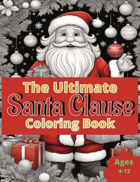 The Ultimate Santa Clause Coloring Book