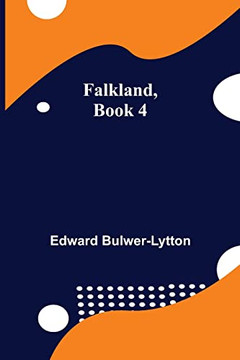 Falkland, Book 4. Falkland, Book 4.