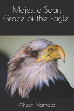 Majestic Soar: Grace of the Eagle""