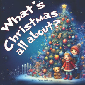 ""What's Christmas All About?"": Simple Answers for Little Minds
