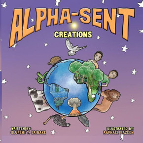 Alpha-Sent Creations: Exploring God's Amazing Creations with the Alphabet