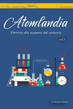 Atomlandia Vol. 1 - Elettrino alla scoperta del Carbonio
