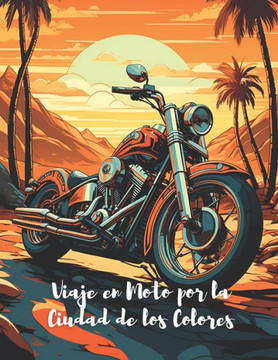 Viaje en Moto por la Ciudad de los Colores