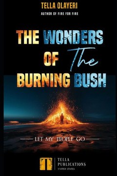 The Wonders Of The Burning Bush: Let My People Go