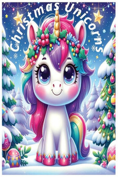 Christmas Unicorn: Christmas Unicorn book coloring unicorns kids pages magical fun gift children creativity christmas