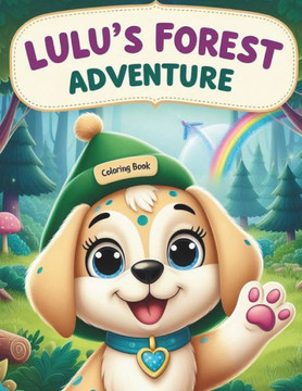 Lulu's Forest Adventure: Animal Friends Coloring Book