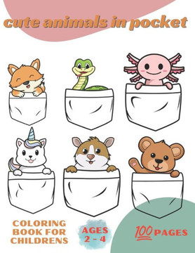 My First Animal in pocket Coloring Book for Toddlers: Big and Simple Coloring Pages with Cute Animals to Color and Learn (For Kids Ages 2-4)