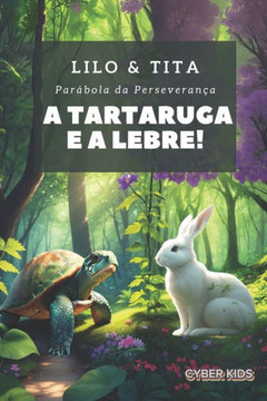 A Tartaruga e a Lebre!: Lilo & tita: Par?ola da Perseveran?