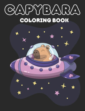 Capybara Coloring Book: Cute and Easy Kawaii Coloring Pages Capy for Kids and Busy Adults