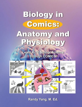 Biology in Comics: Anatomy and Physiology: Learn K-12 School Sciences