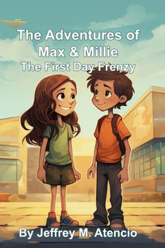 Adventures with Max and Millie: First Day Frenzy