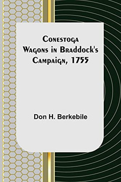 Conestoga Wagons In Braddock'S Campaign, 1755 Conestoga Wagons In Braddock'S Campaign, 1755