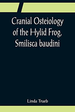 Cranial Osteiology Of The Hylid Frog, Smilisca Baudini