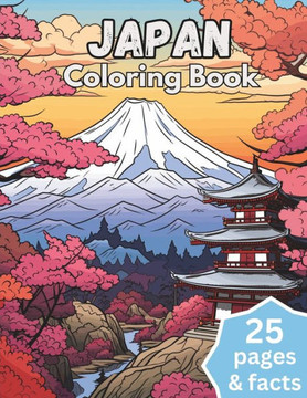 Japan Coloring Book: Japan Coloring and Education Book - Culture and Landmarks