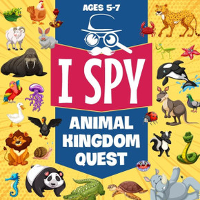 I Spy: Animal Kingdom Quest: Childrens Book