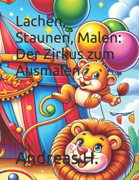 Lachen, Staunen, Malen: Der Zirkus zum Ausmalen