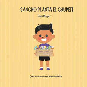 Sancho planta el chupete: Un cuento para dejar el chupete de manera respetuosa