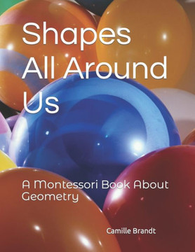 Shapes All Around Us: A Montessori Book About Geometry