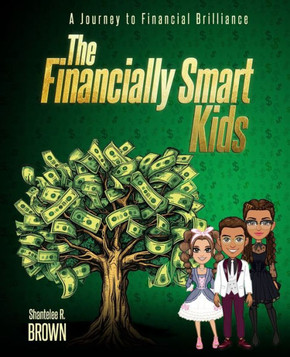 The Financially Smart Kids: A Journey to Financial Brilliance