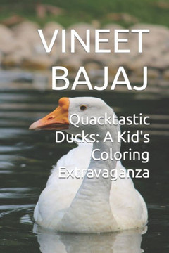 Quacktastic Ducks: A Kid's Coloring Extravaganza