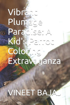 Vibrant Plumage Paradise: A Kid's Parrot Coloring Extravaganza
