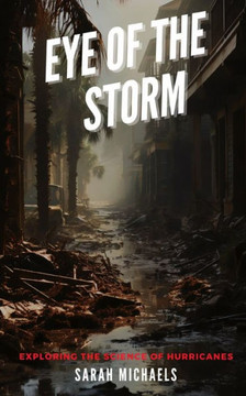 Eye of the Storm: Exploring the Science of Hurricanes