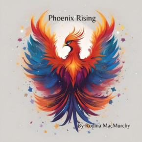Phoenix Rising: Break free & RISE!