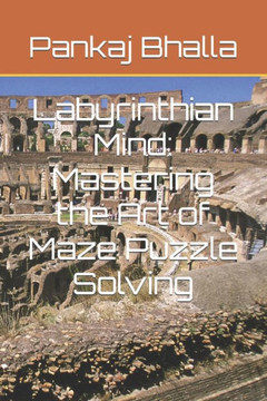 Labyrinthian Mind: Mastering the Art of Maze Puzzle Solving
