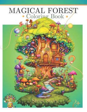 Magical Forest Coloring Book: Whirlwind of Whimsy: Enter a coloring world with short stories, Enchanted scenes, fairies, and Mystical creatures galo