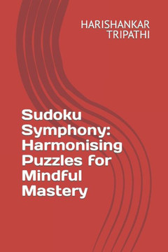 Sudoku Symphony: Harmonising Puzzles for Mindful Mastery