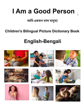 English-Bengali I Am a Good Person Children's Bilingual Picture Dictionary Book English-Bengali I Am a Good Person Children's Bilingual Picture Dictionary Book