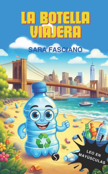 La Botella Viajera: Una Historia de Reciclaje y Esperanza La Botella Viajera: Una Historia de Reciclaje y Esperanza