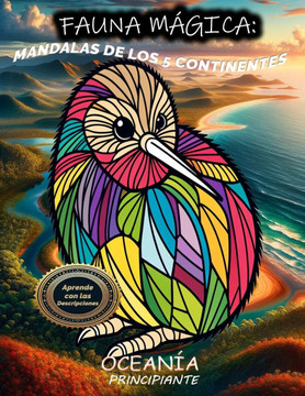 Mandalas de Fauna Principiante de Ocean?: Explora Colorea y aprende los animales: Fauna M?ica. Mandalas de los 5 Continentes