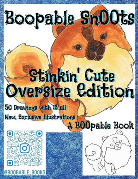 B00pable Sn00ts: Stinkin' Cute Oversize Edition: 50 Original Illustrations of Adorable Kawaii Animals
