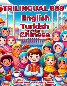 Trilingual 888 English Turkish Chinese Illustrated Vocabulary Book: Colorful Edition