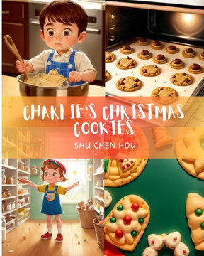 Charlie's Christmas Cookies: Charlie's Cookie Capers: A Festive Tale of Friendship
