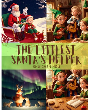 The Littlest Santa's Helper: Discover the Magic of Believing with The Littlest Santa's Helper!
