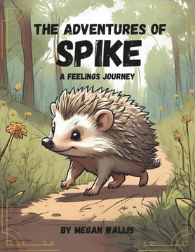 The Adventures Of Spike: A Journey Of Feelings