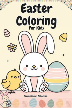Easter Coloring for Kids: Easy To Color With Bunny Easter and Springtime Themed Designs (Easter gifts for Children) (Easter basket stuffers)
