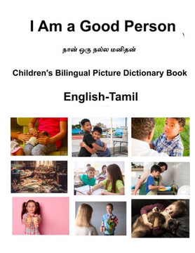 English-Tamil I Am a Good Person Children's Bilingual Picture Dictionary Book English-Tamil I Am a Good Person Children's Bilingual Picture Dictionary Book