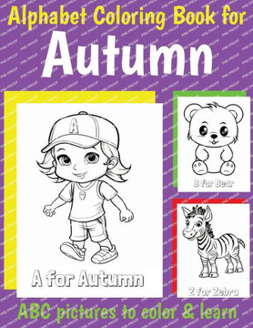 ABC Coloring Book for Autumn: Book for Autumn with Alphabet to Color for Kids 1 2 3 4 5 6 Year Olds