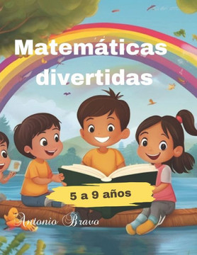 Matem?icas Divertidas para Peque?s Genios: Descubre el Mundo de los N?eros con Sumas, Restas, Multiplicaciones y Divisiones Matem?icas Divertidas para Peque?s Genios: Descubre el Mundo de los N?eros con Sumas, Restas, Multiplicaciones y Divisiones
