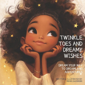 Twinkle Toes and Dreamy Wishes: Dream Your Way to Dreamland Adventures