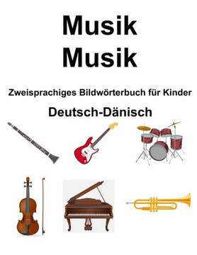 Deutsch-D?isch Musik / Musik Zweisprachiges Bildw?terbuch f? Kinder