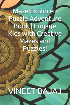 Maze Explorer: Puzzle Adventure Book Engage Kids with Creative Mazes and Puzzles!