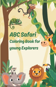 ABC Safari: Coloring Book for Young Explorers: Spell It Out: ABC Coloring and Word Building for Kids