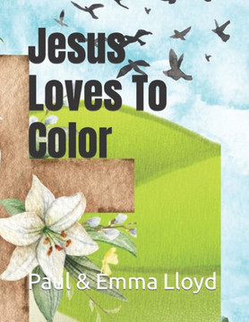 Jesus Loves To Color Jesus Loves To Color
