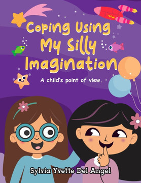 Coping Using My Silly Imagination: A child's point of view