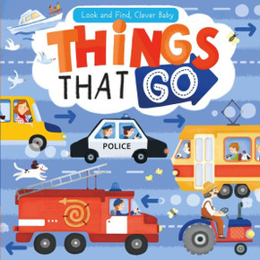 Look and Find Clever Baby: Things That Go Look and Find Clever Baby: Things That Go